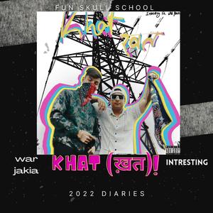 KHAT | 2022 Diaries FUN SKULL SCHOOL) (feat. war jakia)