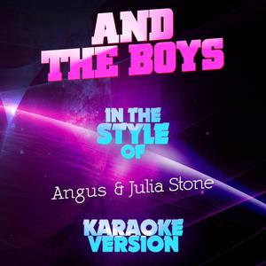 And the Boys (In the Style of Angus & Julia Stone) [Karaoke Version]