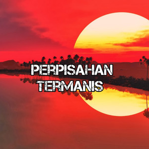Perpisahan Termanis