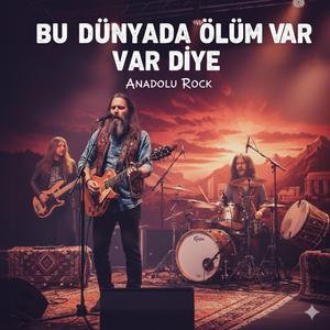 Bu Dünyada Ölüm Var Var Diye