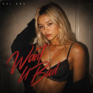 Want U Bad