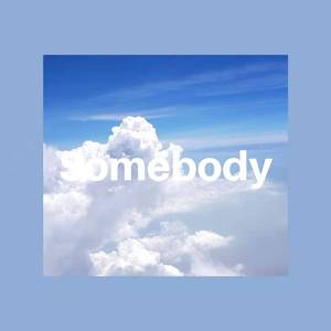 somebody