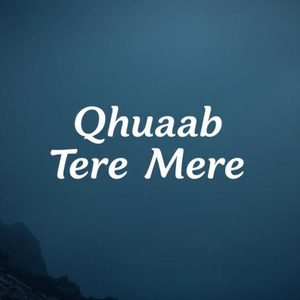Qhuaab Tere Mere