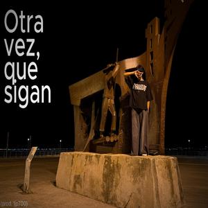 Otra vez que sigan