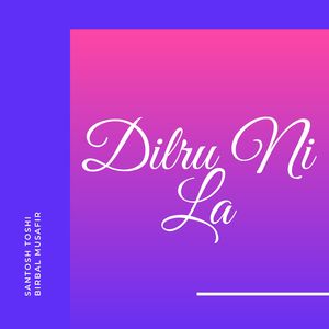 Dilru Ni La