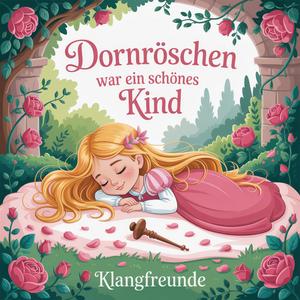 Dornröschen war ein schönes Kind