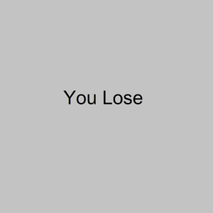 You Lose 5