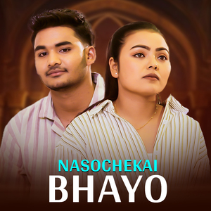 Nasochekai Bhayo