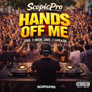 Hands Off Me (feat. Zeke, T-Buck, Jake, T-Law & SD)