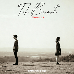 Tak Berarti (Remastered 2025)