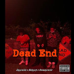 Dead End (feat. Babyyrp & Onewayrackz)