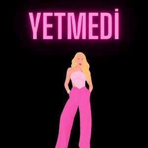 YETMEDİ