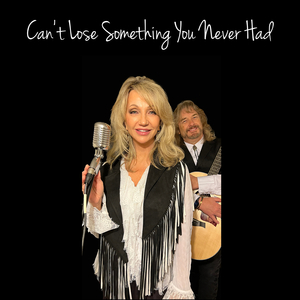 Can't Lose Something You Never Had