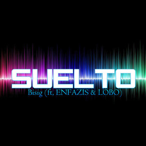 Suelto (feat. Enfazis, Lobo)