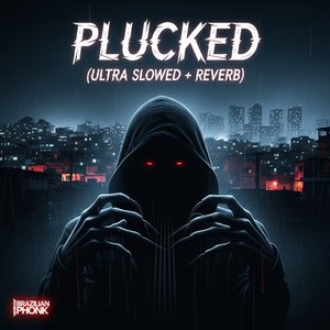 Plucked (Ultra Slowed + Reverb)