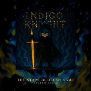 The Stars Bleed My Name (feat. Indigo Knyght)