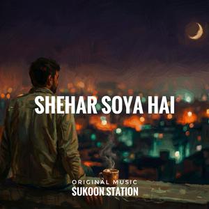 Shehar Soya Hai