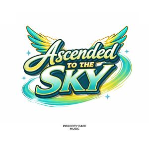 Ascended to the Sky