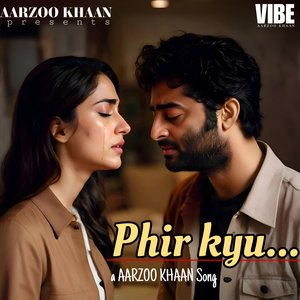 Phir Kyu