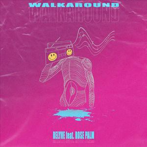 Walkaround (feat. Rose Palm)