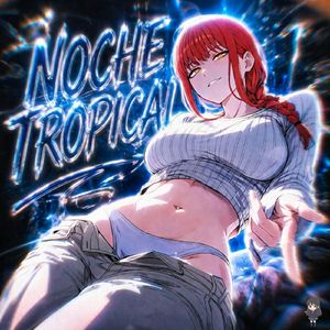 NOCHE TROPICAL SPEED