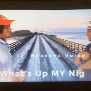 What's Up My Nig