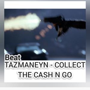 Collect The Cash n Go Beat