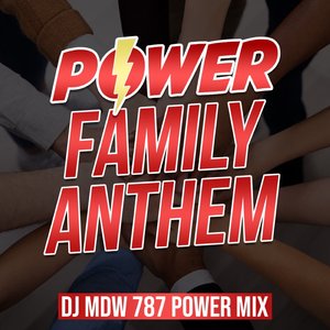 Power Family Anthem (DJ MDW Power 787 Mix)