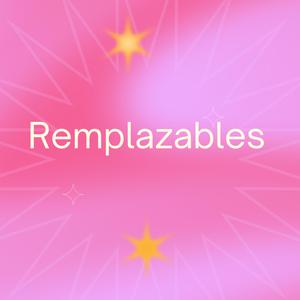 Remplazables