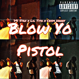 BLOW YO PISTOL
