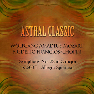Mozart: Symphony No.28 In C major K.200 I - Allegro Spiritoso