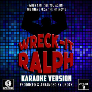 When Can I See You Again (From "Wreck-It Ralph") (Karaoke Version)