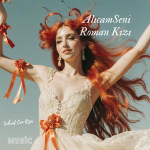 Alıcam Seni Roman Kızı (Roman Havası)