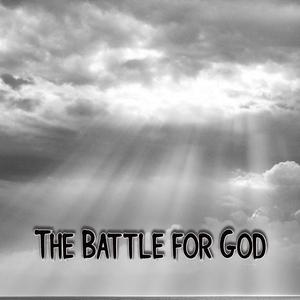 The Battle for God
