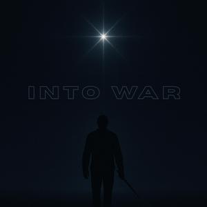 INTO WAR