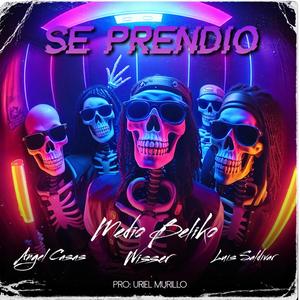 Se Prendio (feat. Uriel Murillo, Wisser, Angel casas & Luis saldivar)