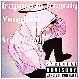 Trapped in Tragedy (feat. Still M.A.D)