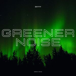 Greener Noise