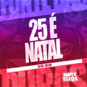 25 É Natal