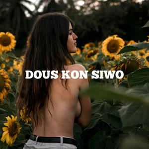 DOUS KON SIWO