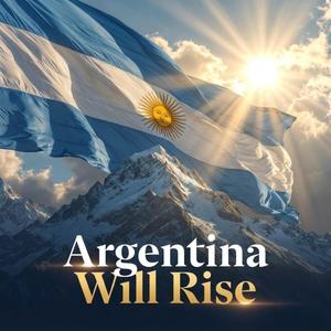 Argentina Will Rise