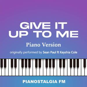 Give It Up to Me (Piano Version)
