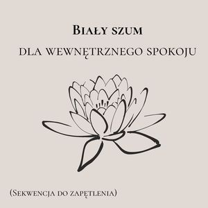 Zanurzenie w wannie białego szumu (Sekwencja do zapętlenia)