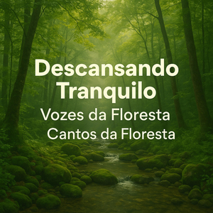 Descansando Tranquilo, Refúgio de Sons Naturais