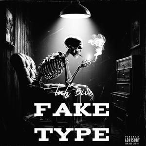 Fake Type (feat. Luh Tlakk)