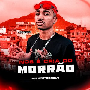 Nós É Cria do Morrão