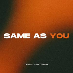 Same As You