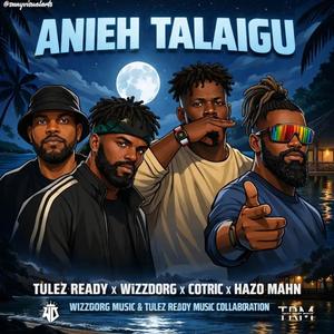 Anieh Talaigu (feat. Cotric & Hazo Mahn)