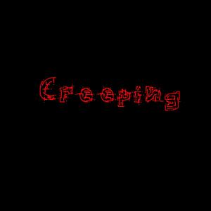 Creeping