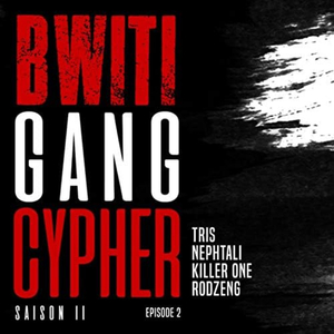 Bwiti Gang Cypher (SO2E2)